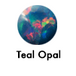 Teal Opal